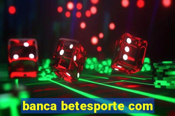 banca betesporte com